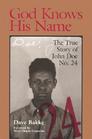God Knows His Name The True Story of John Doe No 24