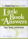 The Family Tree Maker 2009 Little Book of Answers Tips Tools and Extras