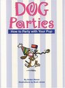 Dog Parties  101 Ways to Celebrate with Your Canine Companion