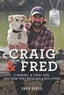 Craig  Fred Young Readers' Edition A Marine a Stray Dog and How They Rescued Each Other