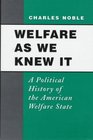 Welfare As We Knew It A Political History of the American Welfare State