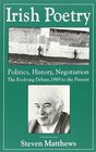 Irish Poetry Politics History Negotiation  The Evolving Debate 1969 to the Present