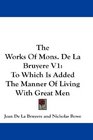 The Works Of Mons De La Bruyere V1 To Which Is Added The Manner Of Living With Great Men