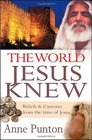 The World Jesus Knew Beliefs and Customs from the Time of Jesus