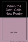 When the Devil Calls New Poetry