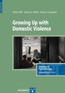 Growing Up with Domestic Violence in the series Advances in Psychotherapy Evidence Based Practice