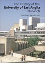 The History of the University of East Anglia Norwich