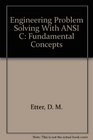 Engineering Problem Solving With ANSI C Fundamental Concepts