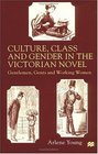Culture Class and Gender in the Victorian Novel  Gentlemen Gents and Working Women