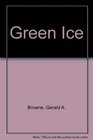 Green Ice