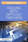 Dealing with Difficult Teachers Third Edition