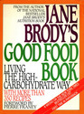 Jane Brody's Good Food Book Living the HighCarbohydrate Way