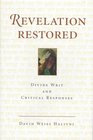 Revelation Restored Divine Writ and Critical Responses