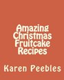 Amazing Christmas Fruitcake Recipes