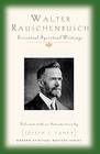 Walter Rauschenbusch Essential Spiritual Writings