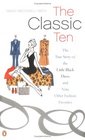 The Classic Ten  The True Story of the Little Black Dress and Nine Other Fashion Favorites