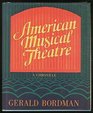 American Musical Theatre A Chronicle