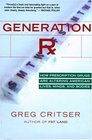Generation Rx How Prescription Drugs Are Altering American Lives Minds and Bodies