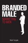 Branded Male Marketing to Men