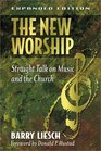 The New Worship Straight Talk on Music and the Church