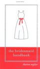 The Bridesmaid Handbook