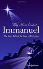 Why He Is Called Immanuel The Story Behind The Story Of Christmas