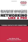 Networking Like a Pro Turning Contacts into Connections