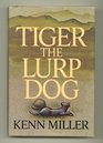 Tiger the Lurp Dog A novel
