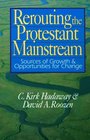 Rerouting the Protestant Mainstream Sources of Growth  Opportunities for Change
