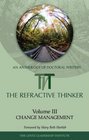 The Refractive Thinker Vol 3 Change Management