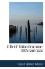 A Brief Italian Grammar With Exercises