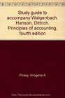 Study guide to accompany Walgenbach Hanson Dittrich Principles of accounting fourth edition