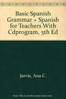 Basic Spanish Grammar  Spanish for Teachers With Cdprogram 5th Ed