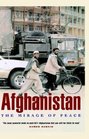 Afghanistan The Mirage of Peace
