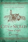 City of Secrets The Extraordinary True Story of the Woman Who Found Herself at the Heart of the Grail