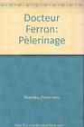 Doctor Ferron Pelerinage
