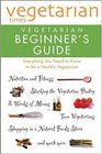 Vegetarian Times : Vegetarian Beginner's Guide