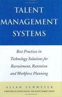 Talent Management Systems  Best Practices in Technology Solutions for Recruitment Retention and Workforce Planning