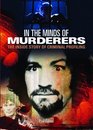 In the Minds of Murderers The Inside Story of Criminal Profiling