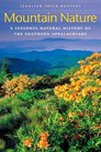 Mountain Nature A Seasonal Natural History of the Southern Appalachians