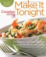 Canadian Living Make It Tonight Delicious nofuss dinner solutions for every cook Updated Edition