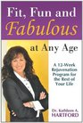 Fit, Fun and Fabulous: At Any Age