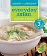 Meals in Minutes Everyday Asian Quick Easy  Delicious
