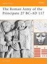 The Roman Army of the Principate 27 BCAD 117