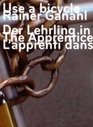 Rainer Ganahl  Use a Bicycle The Apprentice in the Sun