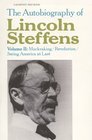 Autobiography of Lincoln Steffens Vol 2 Muckraking/Revolution/Seeing America at Last