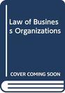 The Law of Business Organizations Second Edition