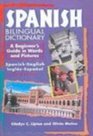 Spanish Bilingual Dictionary A Beginner's Guide in Words and Pictures