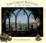 The Great Kettles A Tale of Time
