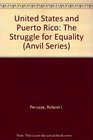 United States and Puerto Rico The Struggle for Equality